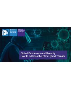 Global Pandemics and Security: How to address the EU’s Hybrid Threats